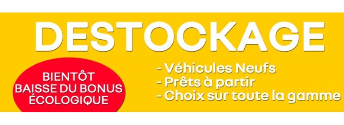 DESTOCKAGE AVANT BAISSE BONUS ECO